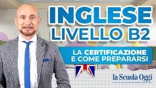 Certificazione Inglese B2 Vantaggi e come prepararsi [upl. by Ernesto649]