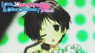 Love Chunibyo amp Other Delusions  Heart Throb  Ending  Vanshment Ths World [upl. by Annola]