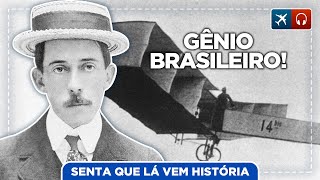 Santos Dumont  O Gênio Brasileiro EP 542 [upl. by Corwun]