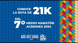 ¡Ruta 21k del Séptimo Medio Maratón Internacional Acreimex 2024 [upl. by Shanan]