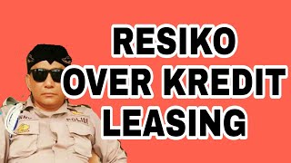 Resiko  Over kredit mobil leasing dibawah tangan [upl. by Kinnon]