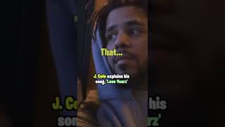 J Cole explaining quotLove Yourzquot [upl. by Weeks605]