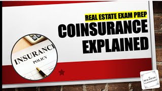 Coinsurance Explained  Real Estate Prep Exam Video [upl. by Stolzer272]