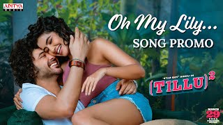 Oh My Lily Song Promo  Tillu Square  Siddu Anupama Parameswaran  Sreeram Chandra Achu Rajamani [upl. by Raybourne763]