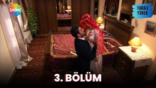 Yaralı Yürek  3 Bölüm Full Versiyon [upl. by Rainger738]