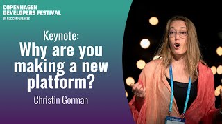 Keynote Why are you making a new platform  Christin Gorman  Copenhagen DevFest 2023 [upl. by Alansen156]