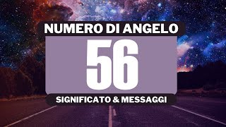 Perché vedo il numero angelico 56 Significato completo del numero angelico 56 [upl. by Alessig]