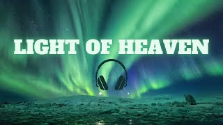 Light Of Heaven christiansongs christianworshipsongs praiseandworship gospelsongs newsong [upl. by Keelin]