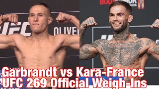 UFC 269 Official WeighIns Cody Garbrandt vs Kai KaraFrance [upl. by Verner]