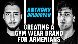 How To Start A Gym Wear Brand UZHEGH amp The Armenian Gym Culture  Anthony G [upl. by Nivej]