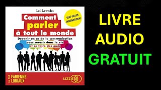 Livre Audio Gratuit  Comment parler à tout le monde [upl. by Ange592]