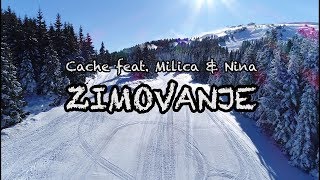 Cache feat Milica amp Nina  Zimovanje Official video 2018 [upl. by Carpet]