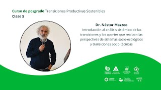 Clase 5 Introducción al análisis sistémico de las transiciones [upl. by Gnurt254]