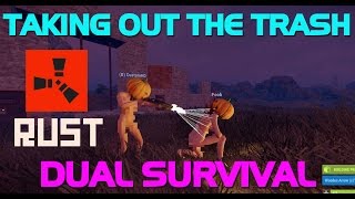 TAKING OUT THE TRASH pt2 Dual Survival  Rust [upl. by Jariv]