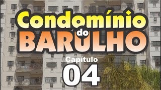 Condomínio do Barulho  Capítulo 04  quotSextafeira 13quot E [upl. by Eedyak]