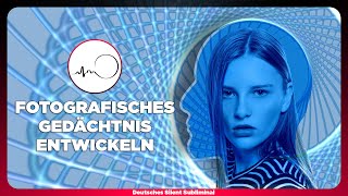 🎧 FOTOGRAFISCHES GEDÄCHTNIS LERNEN amp TRAINIEREN  EIDETISCHES GEDÄCHTNIS BEKOMMEN amp ANTRAINIEREN [upl. by Atteloc]