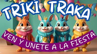 TRIKI TRAKA Ven y unete a la fiesta [upl. by Arela]