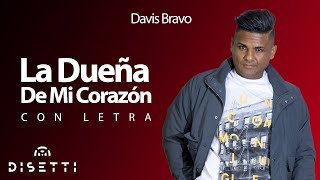 Davis Bravo  La Dueña De Mi Corazón  Salsa Romántica Con Letra [upl. by Anikehs]