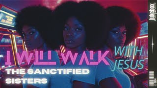 I Will Walk With Jesus  By The Sanctified Sisters  LDS Hymns Music Video [upl. by Gahl]