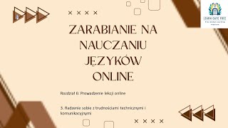 Lekcja 18  Radzenie sobie z trudnościami technicznymi i komunikacyjnymi  Zarabianie na PL [upl. by Siskind]