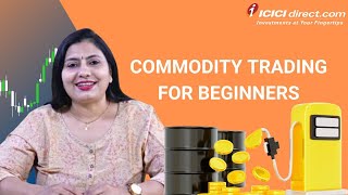 What Is Commodity Trading  Commodity trading for beginners ICICIDirectOfficial [upl. by Pallaten]