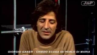 GIORGIO GABER  CHIEDO SCUSA SE PARLO DI MARIA live [upl. by Zanze858]