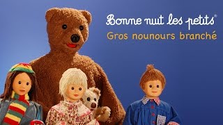 Bonne nuit les petits  Gros Nounours branché  Épisode 102 [upl. by Goldy581]