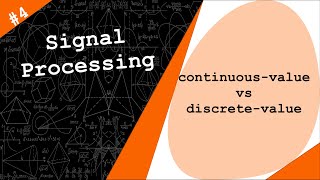 Continuousvalued amp Discretevalued signals  Digital Signal Processing  4 [upl. by Rennie]