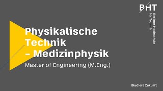 Physikalische Technik – Medizinphysik MEng  Berliner Hochschule für Technik BHT [upl. by Delfeena]