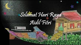 Selamat Hari Raya Aidilfitri Maaf Zahir amp Batin  Mechanism Records [upl. by Godewyn675]