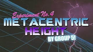 Experiment No 4  METACENTRIC HEIGHT  Group 5 [upl. by Wymore]