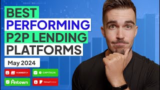 Best Performing P2P Lending Platforms In May 2024 [upl. by Peper816]