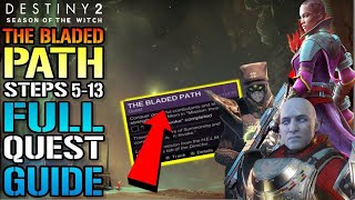 Destiny 2 quotThe Bladed Pathquot FULL QUEST GUIDE Steps 513 Season Of The Witch [upl. by Ueihtam]