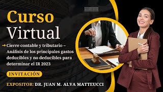 Cierre contable y tributario – Gastos deducibles y no deducibles para determinar el IR 2023 [upl. by Ajram622]