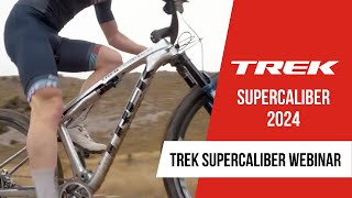 Trek Supercaliber 2024 Webinar [upl. by Krystalle847]