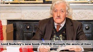 Lord Sudeley on his new book Peers Through The Mists Of Time [upl. by Fanchan]