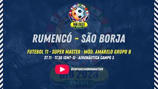 RUMENCÓ x SÃO BORJA  FUTEBOL 11 SUPER MASTER  COPA DO MUNDO DE FUTEBOL AMADOR 2023 [upl. by Colston546]