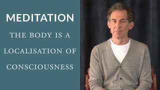 Yoga Meditation The Body is a Localisation of Consciousness [upl. by Wendi]