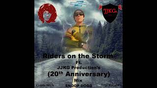 Snoop Dogg amp The Doors  Riders on the Storm Ft JJKG Productions 20th Anniversary Edited Mix [upl. by Daas]