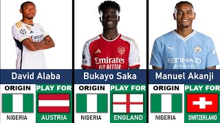 🇳🇬NIGERIA ORIGIN FOOTBALL PLAYERS PLAYING FOR EUROPEAN COUNTRIES [upl. by Ysnat604]