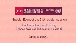 Followup to the Kyoto Declaration  A Special Event by the Chair of CCPCJ 31st regular Session [upl. by Marva926]