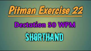 Pitman Exercise 22 । Dectation। 50WPM । Shorthand। 2024 । [upl. by Joelly558]