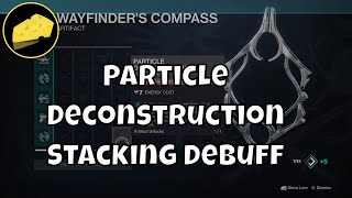 Particle Deconstruction 80 Debuff Stacking  Triple Damage Fusions [upl. by Morena]