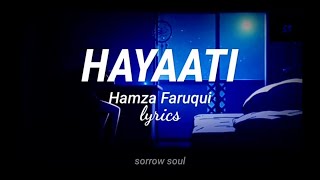 Hayaati lyrics  Hamza Faruqui  shapit  lyrics  sorrow soul [upl. by Orelu]