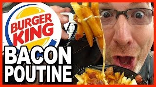 Burger King Poutine with Bacon Review French Fries Cheese Curds Gravy amp BACON [upl. by Terence]