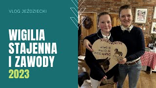 WIGILIA STAJENNA I ZAWODY UJEŻDŻENIOWE  vlog [upl. by Colet]