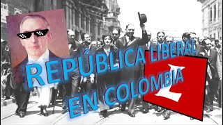 📜REPÚBLICA LIBERAL EN COLOMBIA Resumen con presidentes antecedentes y consecuencias📜 [upl. by Tada492]