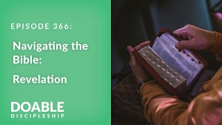 E366 Navigating the Bible Revelation [upl. by Ahrens648]