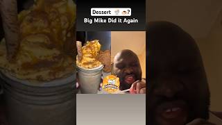 Big Mike Strikes Again it’s the voice for me💯 Dessert anyone commedy laughoutloud imdead [upl. by Melody124]