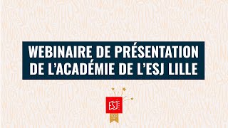 LAcadémie ESJ Lille  formation post bac  webinaire de présentation 17 février 2024 [upl. by Ennaillij]